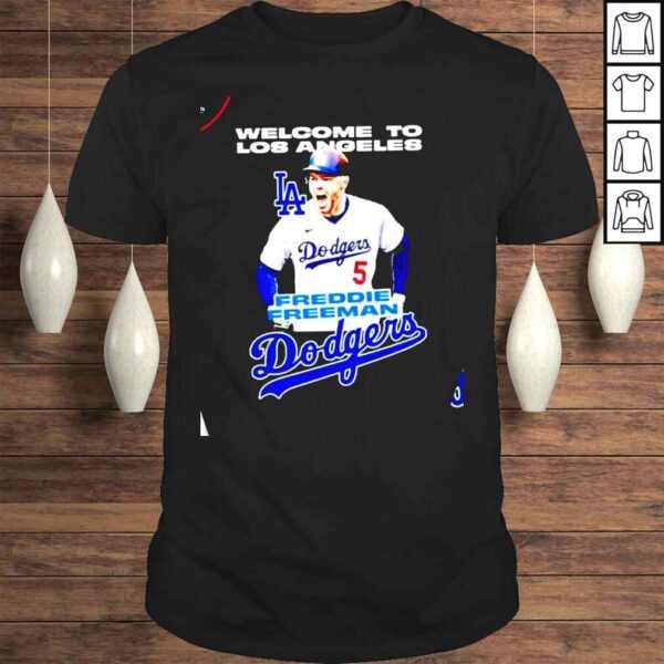 Welcome To Los Angeles Dodgers Freddie Freeman Shirt