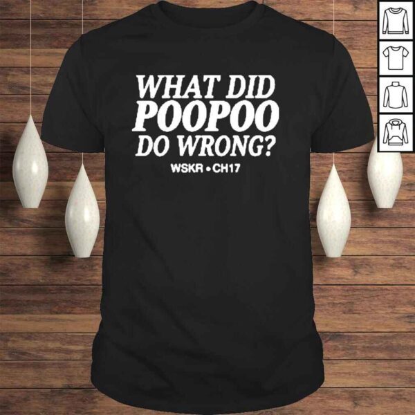 What Did Poopoo Do Wrong Wskr Ch17 Shirt