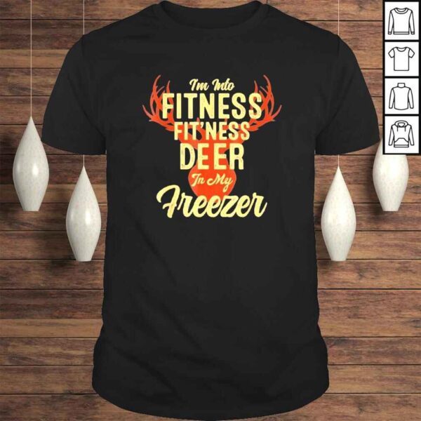 Whitetail Buck Funny Deer Hunting Hunter I’m Into Fitness Shirt