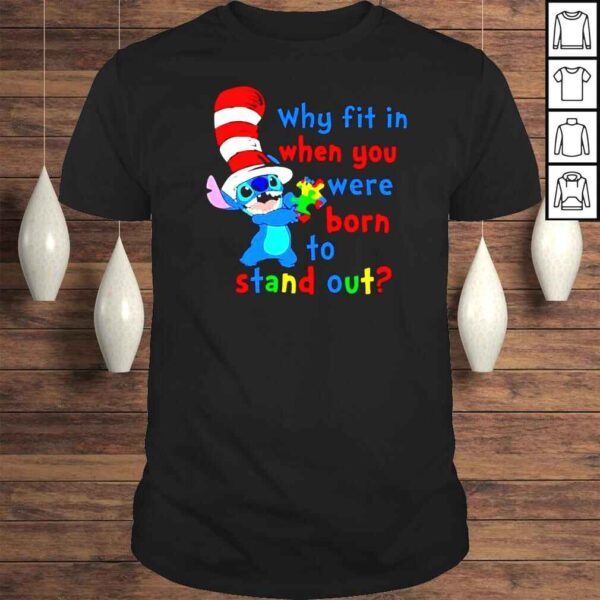 Why fit when you are born to stand out Stitch autism shirt