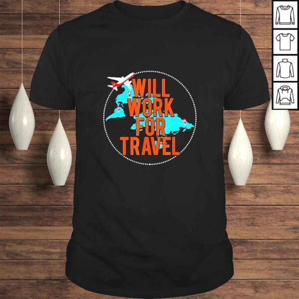 Will Work For Travel Zany Brainy TShirt