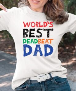 World’s Best Dead Beat Dad T-Shirts