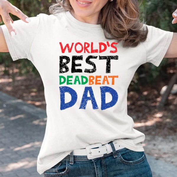 World’s Best Dead Beat Dad T-Shirts