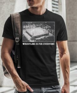 Wrestling is For Everyone T-Shirt