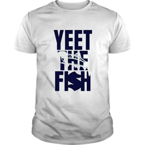 Yeet the fish Tshirt