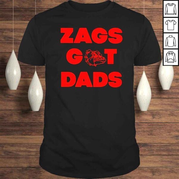 Zags Got Dads Shirt