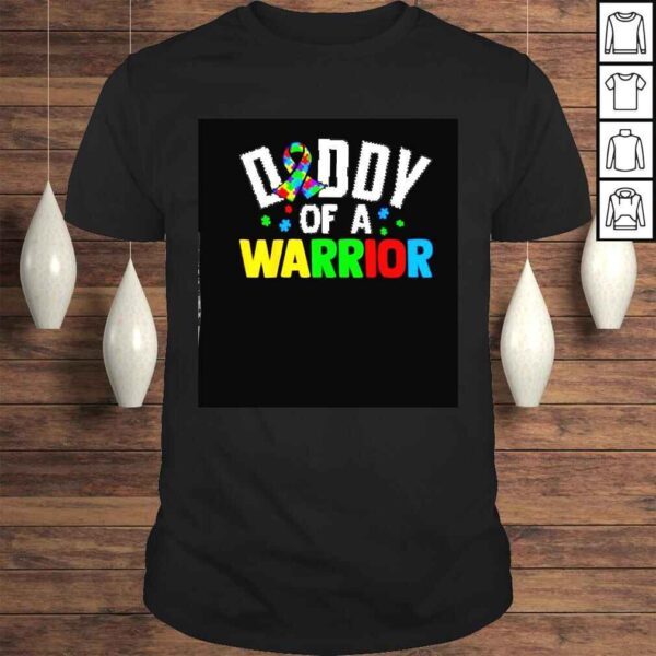 autism daddy of a warrior shirt