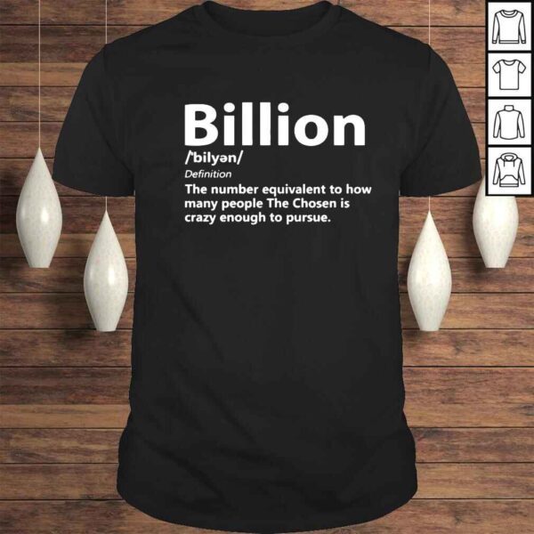 billion the number equivalent to how many people the chosen shirt