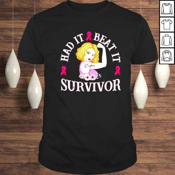 breast Cancer had it beat it survivor shirt