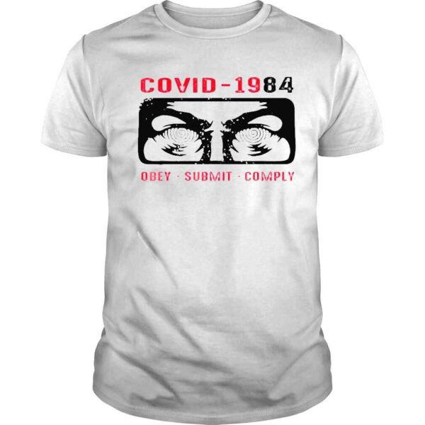 covid1984 obey submit comply shirt