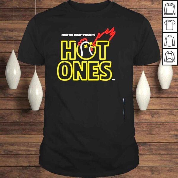 first we feast presents hot ones chicken shirt