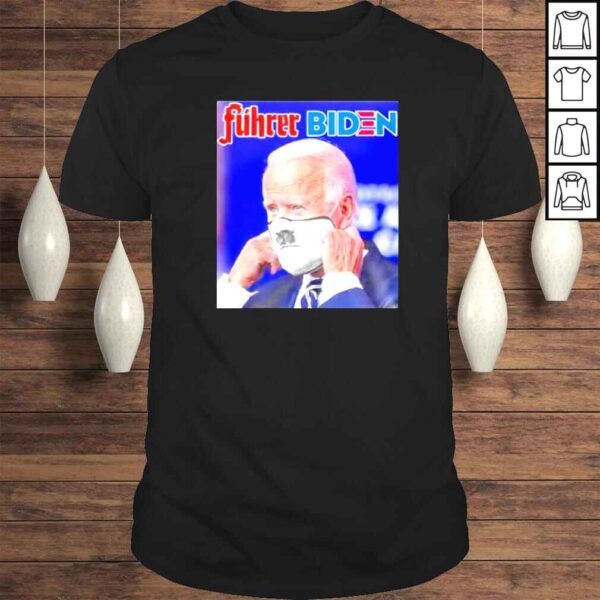 fuhrer Biden face mask Hitler Shirt