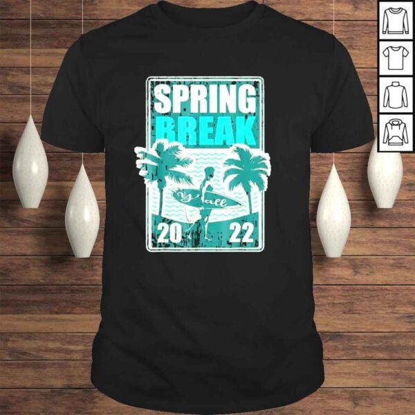 it’s Spring Break 2022 Y’all Southern Beach Vacation Ya’ll Tee Shirt