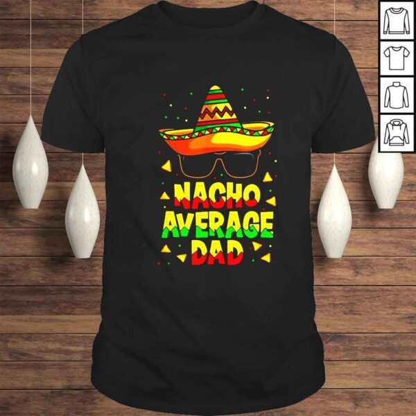 nacho average dad shirt