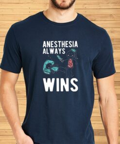 Anesthesia Al Ways Win Shirt