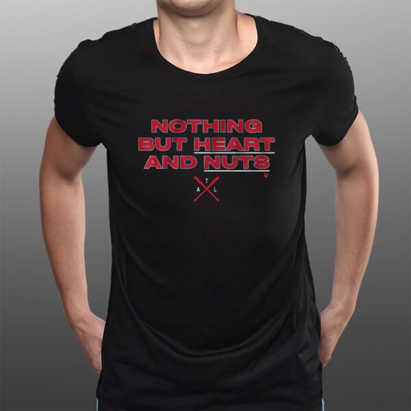 Atlanta Nothing But Heart and Nuts T-Shirts