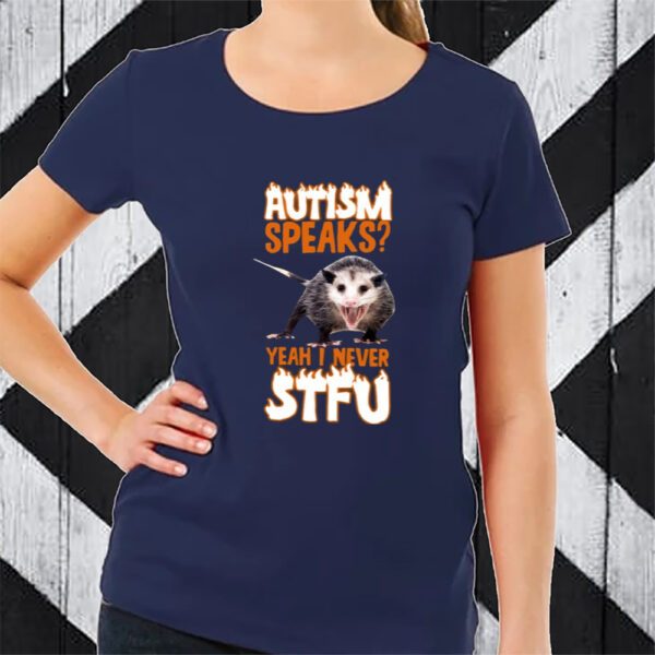 Autism Speaks Yeah I Never Stfu TShirt