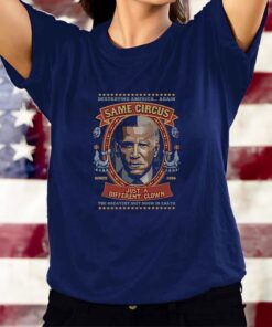 Barack Obama Same Circus Just A Different Clown T-Shirts