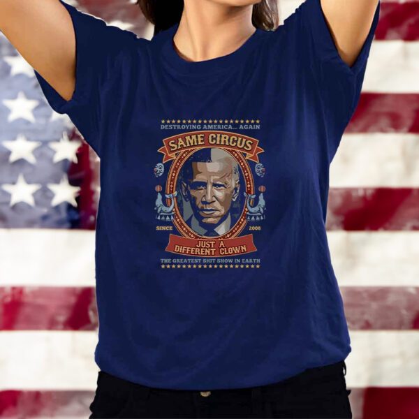 Barack Obama Same Circus Just A Different Clown T-Shirts