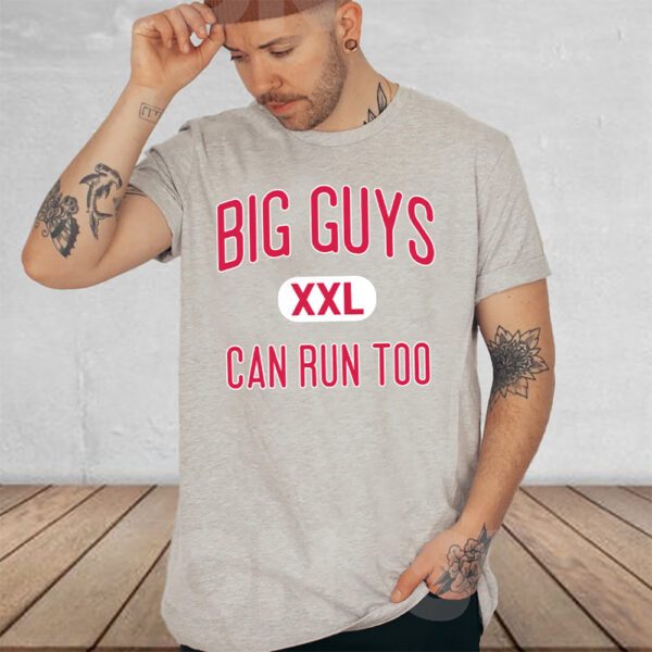 Big Guys Can Run Too TShirt