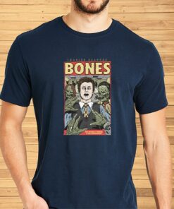 Bones Our Patience Is Waning Is This Entertaining Limited Shirt