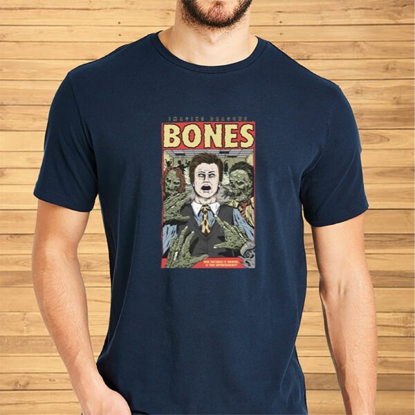 Bones Our Patience Is Waning Is This Entertaining Limited Shirt