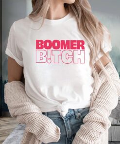 Boomer Bitch T-Shirts