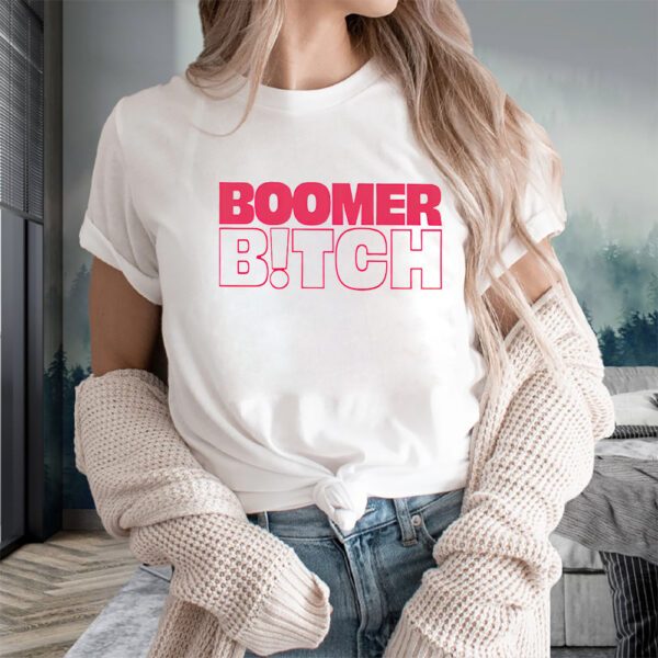 Boomer Bitch T-Shirts