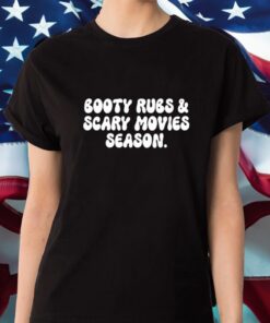 Booty Rubs & Scary Movies Season Shirt