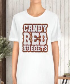 Candy Red Nuggets TShirt