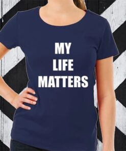 Cashstar My Life Matters tshirt