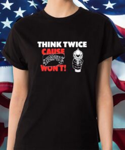 Daze Style Xweaponx Think Twice Shirt