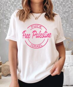 Fuck Free Palestine Israel Shirt