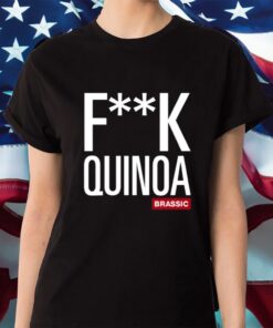 Fuck Quinoa Brassic Shirt