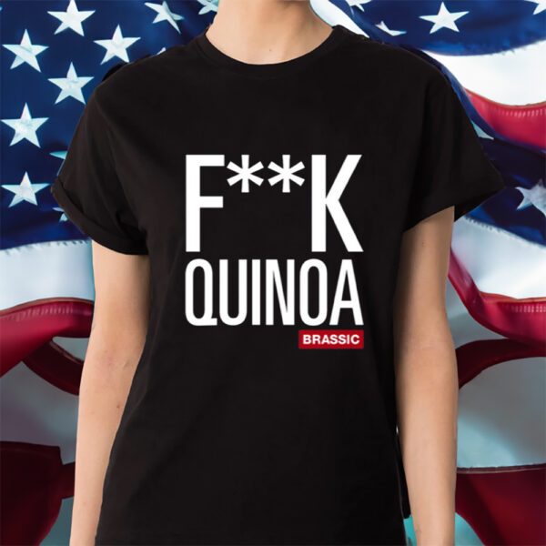 Fuck Quinoa Brassic Shirt