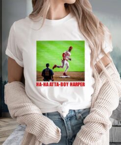 Ha Ha Atta Boy Harper T-Shirts