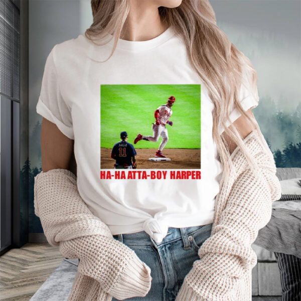 Ha Ha Atta Boy Harper T-Shirts