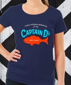 I Had A Religious Awakening At The Captain D’s EST 1969 TShirt