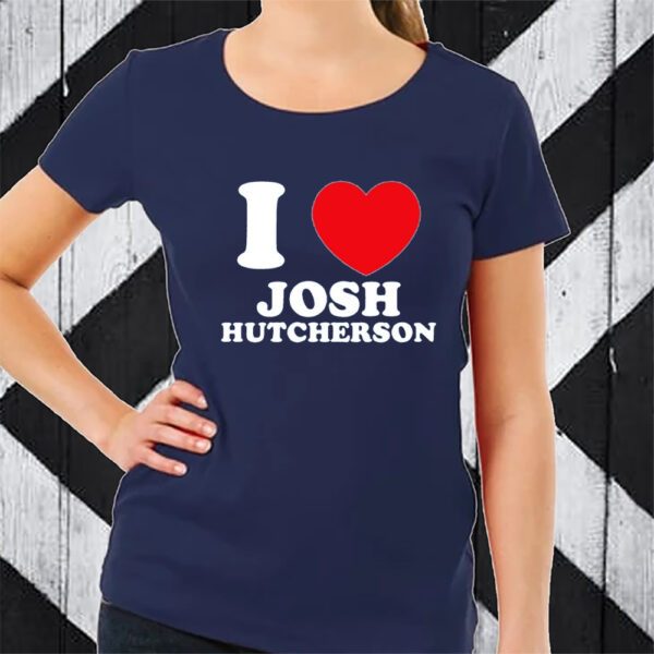 I Love Josh Hutcherson TShirt