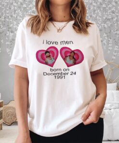 I Love Men Born On December 24 1991 Louis Tomlinson Shirt