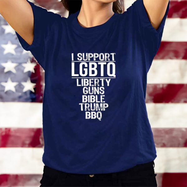 I Support LGBTQ Liberty Guns Bible Trump BBQ T-Shirts