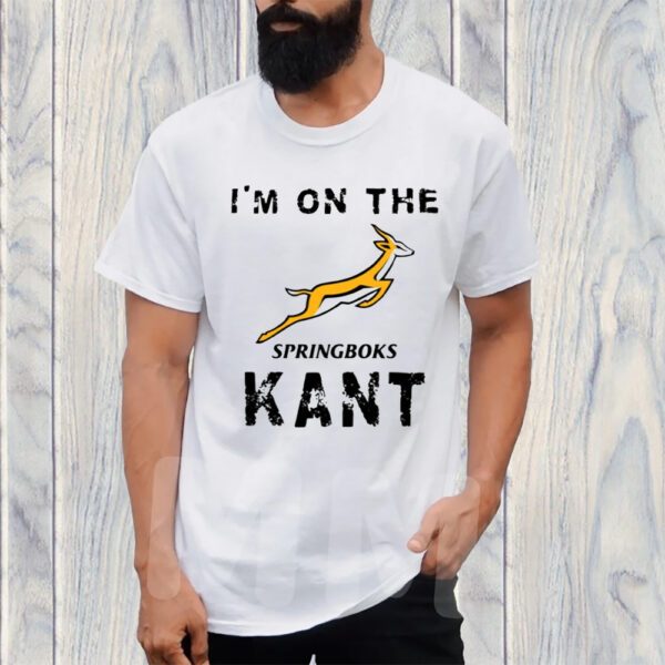 I'm On The Springboks Kant TShirt