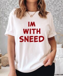 Im With Sneed Shirt