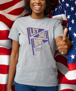 JMU Football Let JMU Bowl T-Shirt