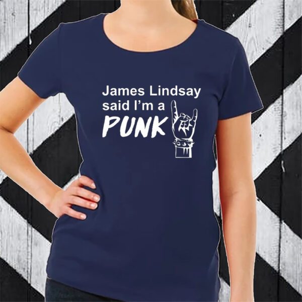 James Lindsay Said I’m A Punk TShirt