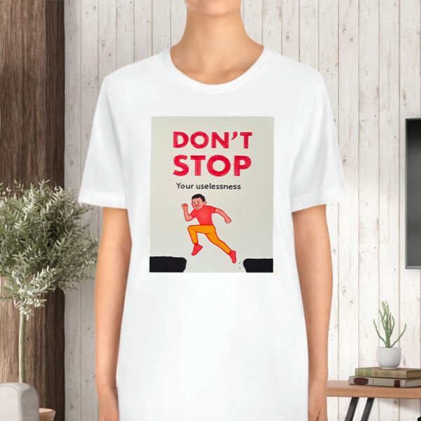 Joan Cornella Don’t Stop Your Uselessness TShirt