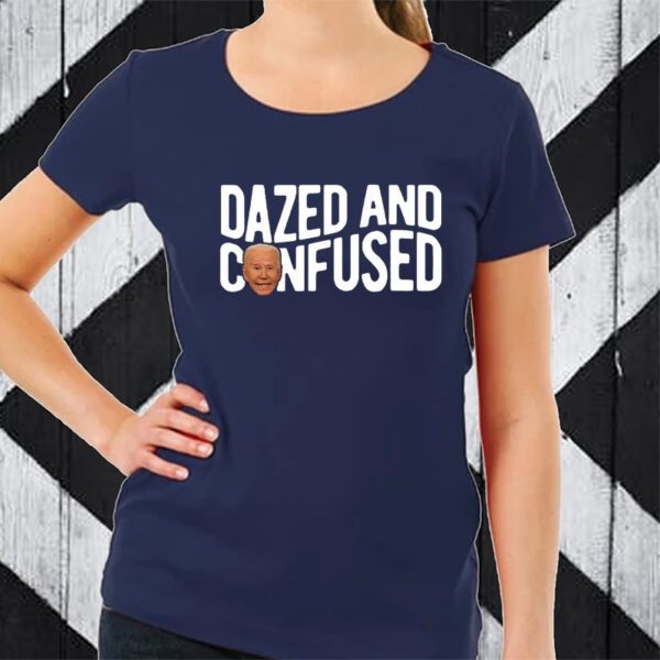 Joe Biden Dazed And Confused TShirt