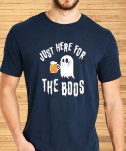 Just Here For The Boos Shirt