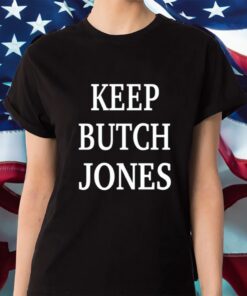 Keep Butch Jones Shirt