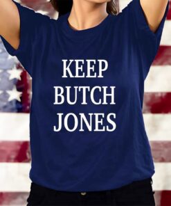 Keep Butch Jones T-Shirts